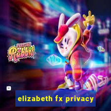 elizabeth fx privacy